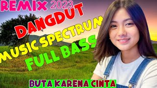 BUTA KARENA CINTA 💥DJ Dangdut Music Terbaik 2023