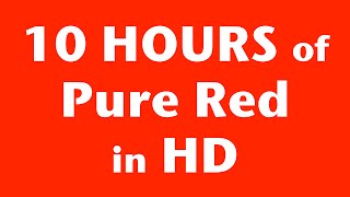 10 Hours of Pure Red Screen in HD