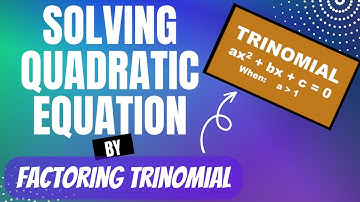 The Easy Way:   FACTORING TRINOMIALS