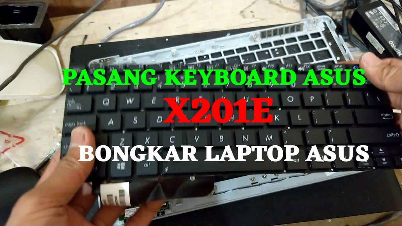Tutorial pasang keyboard Asus X201E