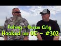 Hook on OC - Episode #302 - Fish in OC - Ocean City Maryland