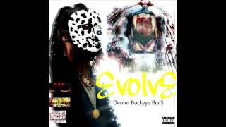 Denim Buckeye Buc$- $horty Wt U Drinking (Evolve The Album)