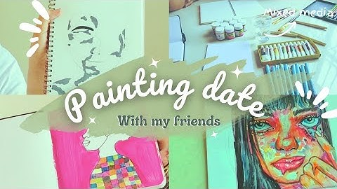 Painting date with friends// mixed media painting// calm art session