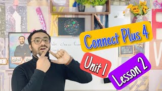 Connect Plus 4 | unit 1 lesson 2| كونكت بلس للصف الرابع الوحدة الأولى الدرسين الثاني