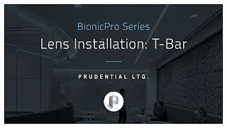 BionicPro | T-Bar Lens Installation Guide