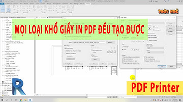 Revit Xuất Bản Vẽ PDF Khổ Dài, Ngoại Cỡ, Tạo Khổ Giấy In Theo Ý Muốn
