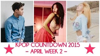 KPOP COUNTDOWN 2015 [ APRIL - WEEK 2 ]