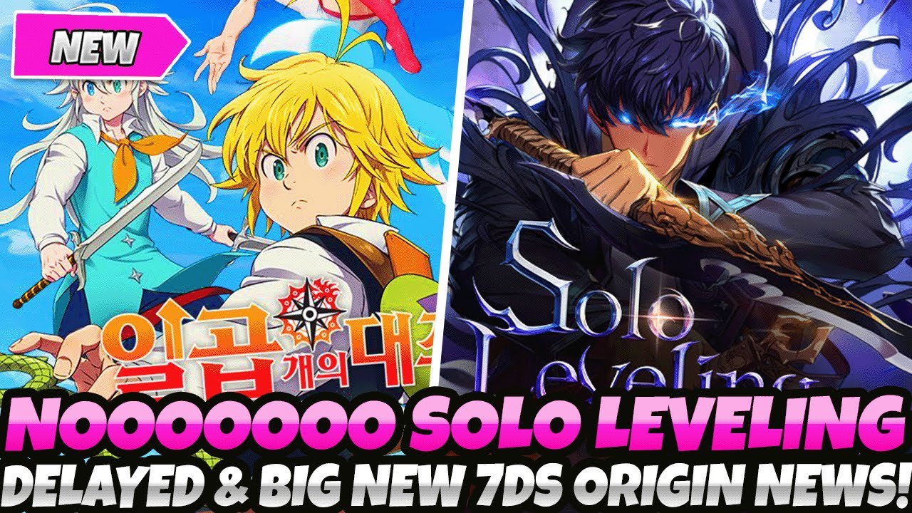 NOOOOOOOO!* SOLO LEVELING ARISE GAME DELAYED + MORE BIG NEW 7DS