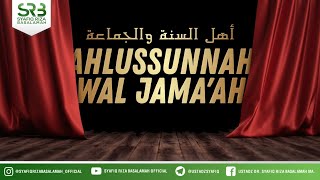 Ahlussunnah Wal Jama'ah - Ustadz Dr. Syafiq Riza Basalamah, M.A.