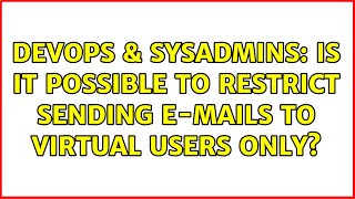 DevOps & SysAdmins: Is it possible to restrict sending e-mails to virtual users only? Net Worth
