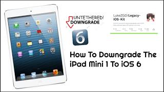 How To Downgrade The iPad Mini 1 To iOS 6