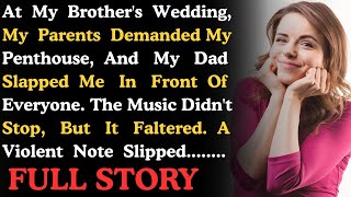 At My Brother's Wedding, My Parents Demanded My Penthouse, And My Dad Slapped....Real story