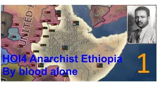 Hoi 4 Anarchist Ethiopia By Blood Alone Part 1