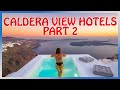 Santorini  best hotels with caldera view in 2024 part 2