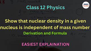 Show that nuclear density in a given nucleus is independent of mass number A | Derivation 🔥| Physics