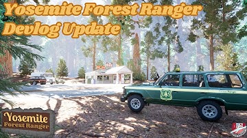 Yosemite Forest Ranger FIRST LOOK INTO NEW START - DEVLOG Update