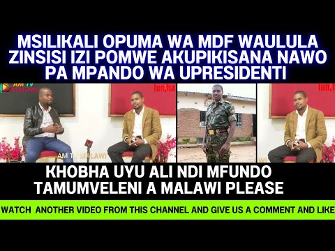 VELANI ZINSISI ZOMWE WAULULA MSILIKALI OPUMA WA MDF PHUNZIRO MVULA YEMWE NDI PRESIDENTIAL CANDIDATE