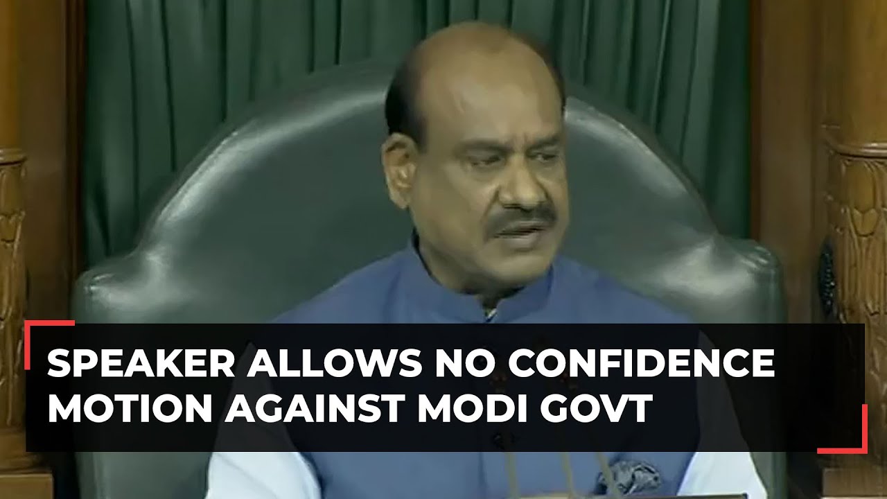 LS speaker allows No Confidence Motion against govt: 'Will inform ...