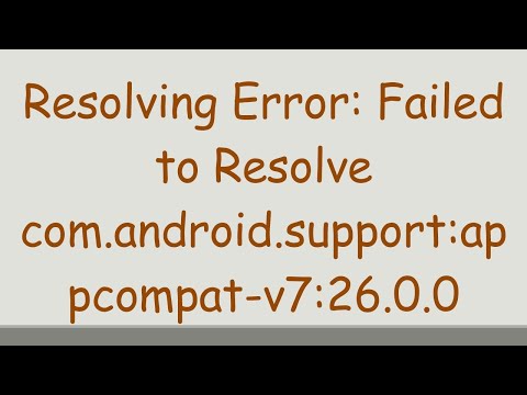 Resolving Error: Failed to Resolve com.android.support:appcompat-v7:26.0.0