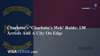 Charlotte’s ‘Charlotte’s Web’ Raids: 130 Arrests And A City On Edge