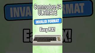 FIX Commodore 64 ULTIMATE Invalid Format