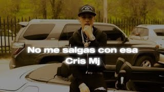 No me salgas con esa - Cris Mj (Audio Official Lyrics)