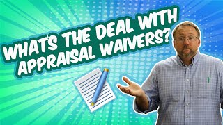 How Do I Get An Appraisal Waiver? | Appraisal Waiver Good Or Bad? | Appraisal Waiver Explained