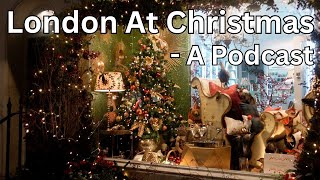 #41 - London At Christmas, The History - London Visited Podcast