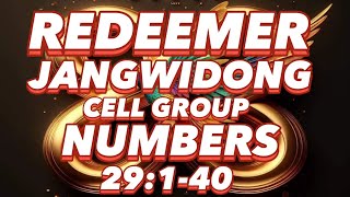 REDEEMER JANGWIDONG CELL GROUP NUMBERS 29:1-40