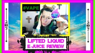 #GIRLVAPER - 💖REVIEW OF LIFTED LIQUIDS VAPE E-JUICE - #beautyandthevape💖