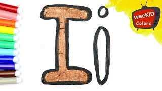 Learn Alphabet with Letter I | Learn Colors for Kids | Coloring Pages | Videos for Toddlers | weeKID
