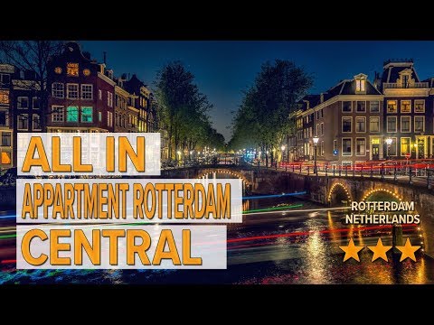 all in appartment rotterdam central hotel review hotels in rotterdam netherlands hotels