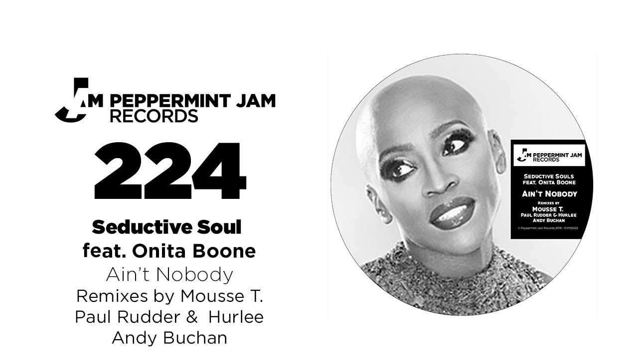 Seductive Soul feat.  Onita Boone -  Ain't Nobody (Mousse T's Ain't No Good Main Mix)