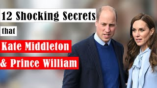 12 Shocking Secrets that Kate Middleton & Prince William