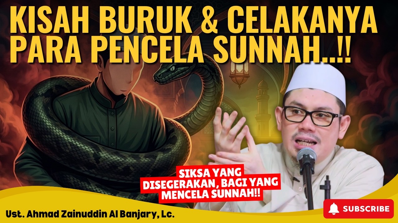 Kisah Celakanya Pencela Sunnah Rasulullah yang Tidak Pernah Kamu Dengar Sebelumnya! | Ustadz Ahmad Z