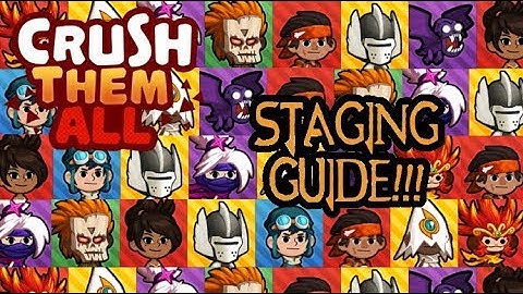 Crush Them All | Basic Staging Guide (Feb. 2019)