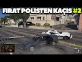 FIRAT POLİSTEN KAÇIŞ 2 I CAR BOOST I ED:V RP GTA V EFSANE KAÇIŞ