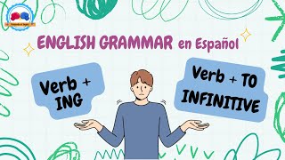 TO INFINITIVE o ING (Gerundio): cuándo y cómo usarlos. Explicación en Español; ejemplos y ejercicios