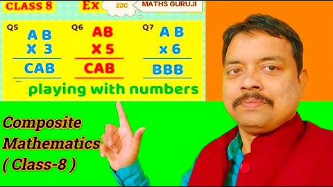 Composite Mathematics 🔥Class -8 Ex-22C🌄 (Playing with Numbers )