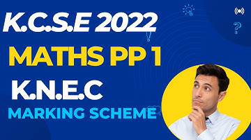 2022 KCSE MATHEMATICS PAPER 1 KNEC MARKING SCHEME.