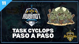 RUBINOT 2026| EP 11| TASK CYCLOPS | PASO A PASO