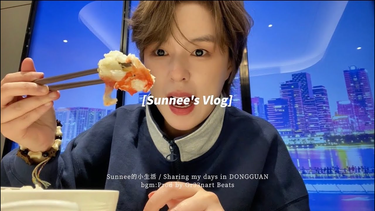 Part 9 Sunnee’s Vlog in Dong Guan