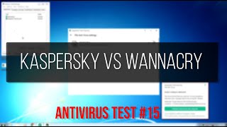 Antivirus Test #14 | Kaspersky Antivirus VS Wannacry Ransomware