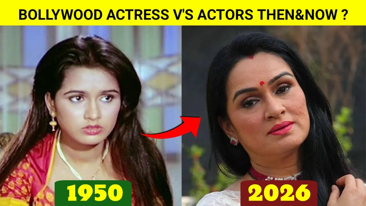 Bollywood Actors & Actress |:- Then V's Now in 2026 ?