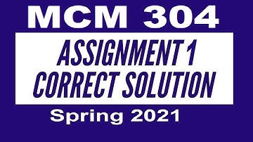 MCM304 Assignment 1 Solution 2021 || VU || Solved solution of mcm304 spring semester 2021