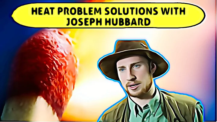 Global Flood Heat Problem Solutions with Joseph Hu...