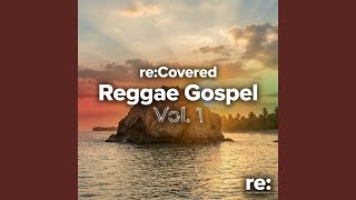 It Is Well with My Soul (Reggae Remix)