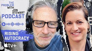 The Far Right Goes Global: Anne Applebaum on Autocracy Inc. | The Problem With Jon Stewart Podcast