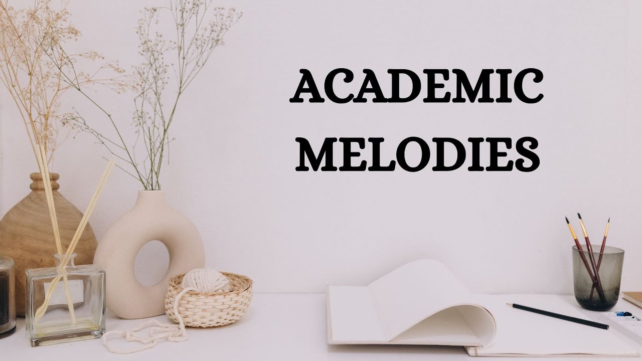 ACADEMIC MELODIES -1-Hour Study Music for Concentration and ...