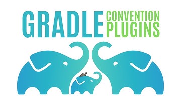 Fighting the Elephant - Gradle Convention Plugins